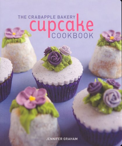 The Crabapple Bakery Cupcake Cookbook