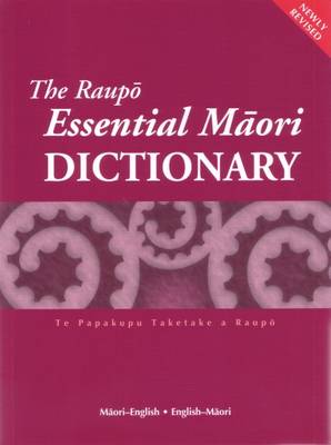 The Raupo Essential Maori Dictionary: Maori-English and English-Maori