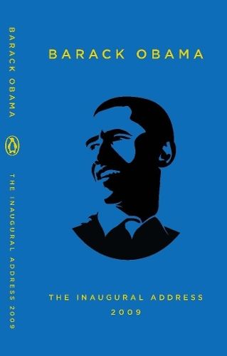 The Inaugural Address, 2009: Together with Abraham Lincoln's First and Second Inaugural Addresses and The Gettysburg Address and Ralph Waldo Emerson's Self-Reliance