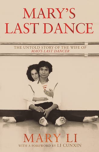 Mary's Last Dance: The untold story of the wife of Mao's Last Dancer
