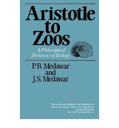 Aristotle to Zoos: Philosophical Dictionary of Biology