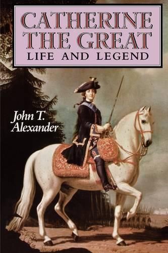 Catherine the Great: Life and Legend