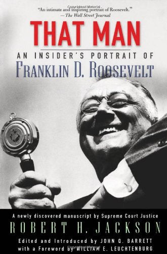 That Man: An Insider's Portrait of Franklin D. Roosevelt