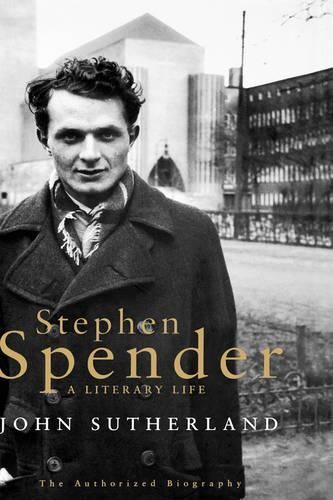Stephen Spender: A Literary Life