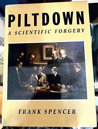 Piltdown: A Scientific Forgery
