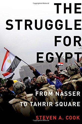 The Struggle for Egypt: From Nasser to Tahrir Square