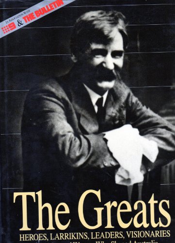 Greats: The 50 Men and Women Who Most Helped to Shape Modern Australia