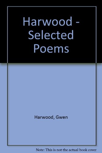 Harwood - Selected Poems