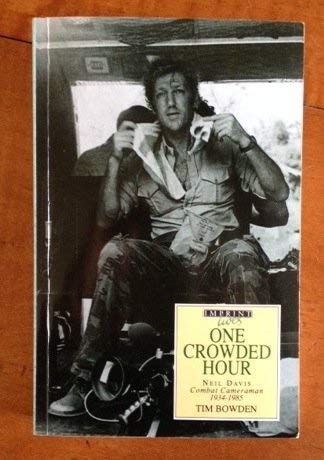 One Crowded Hour: Noel Davis, Combat Cameraman, 1934-85