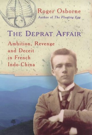 The Deprat Affair: Ambition, Revenge and Deceit in French Indo-China