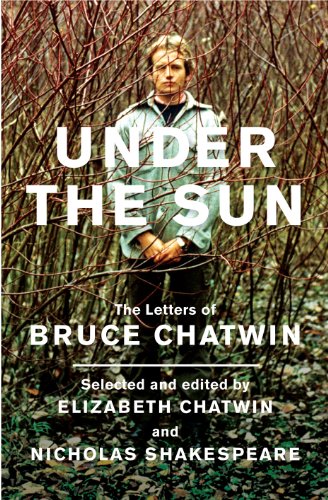 Under The Sun: The Letters of Bruce Chatwin