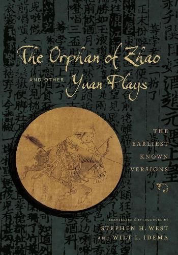 The Orphan of Zhao and Other Yuan Plays: The Earliest Known Versions