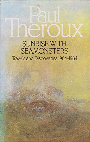 Sunrise with Seamonsters: Travels and Discoveries, 1964-84