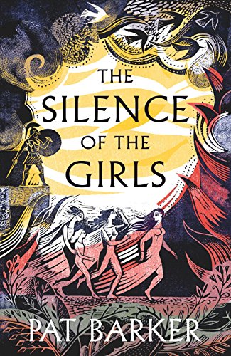 The Silence of the Girls: Shortlisted for the Women's Prize for Fiction 2019