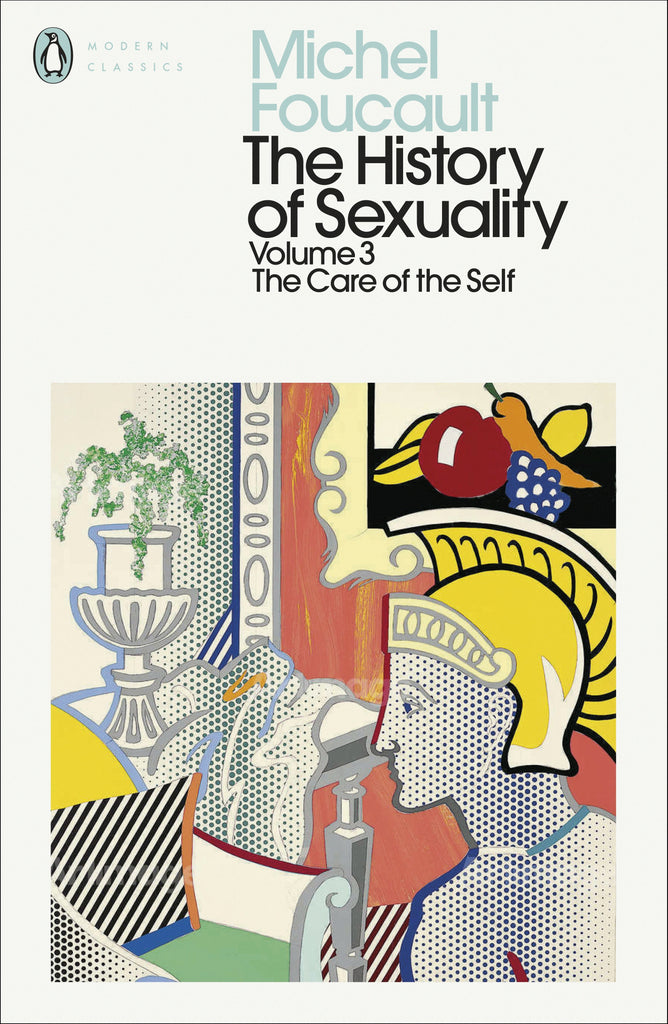 The History of Sexuality: 3: The Care of the Self
