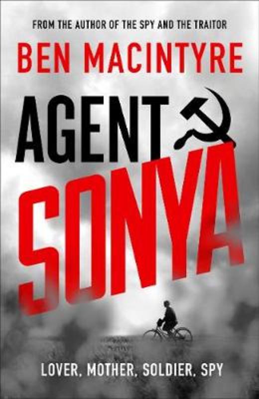 Agent Sonya: Lover, Mother, Soldier, Spy