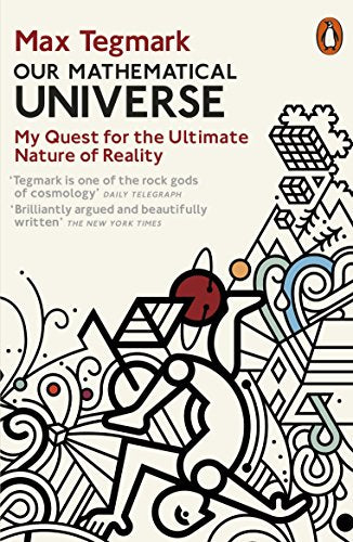 Our Mathematical Universe: My Quest for the Ultimate Nature of Reality