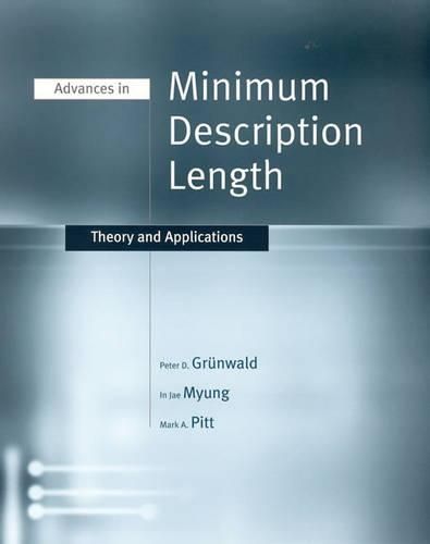 Advances in Minimum Description Length: Theory and Applications