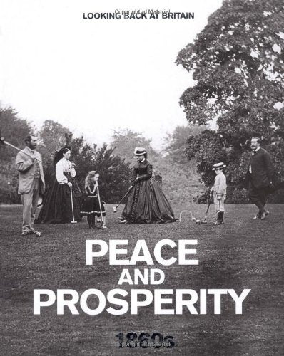 Peace and Prosperity: 1860's