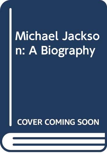 Michael Jackson: A Biography