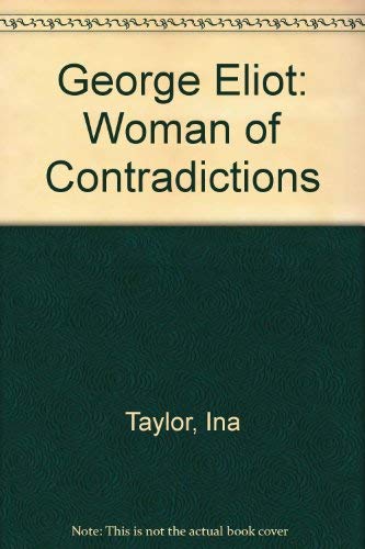 George Eliot: Woman of Contradictions