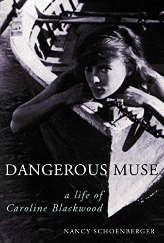 Dangerous Muse: A Life of Caroline Blackwood