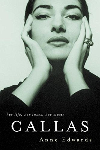 Callas: Her Life, Her Loves, Her Music