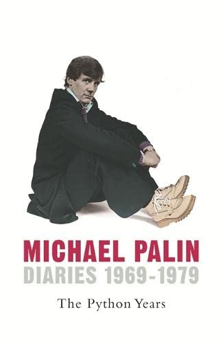 The Python Years: Diaries 1969-1979 Volume One