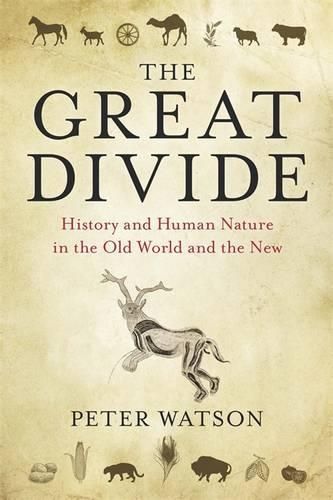 The Great Divide: History and Human Nature in the Old World and the New