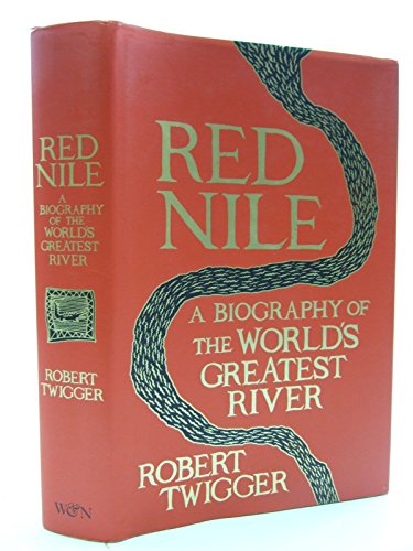 Red Nile: The Biography of the World's Greatest River