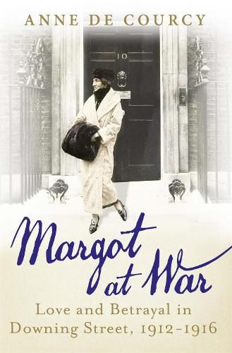 Margot at War: Love and Betrayal in Downing Street, 1912-1916