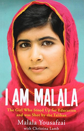 I Am Malala: The Girl Who Stood Up for Education and was Shot by the Taliban