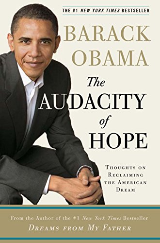 The Audacity Of Hope: Thoughts on Reclaiming the American Dream