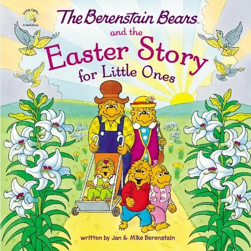 The Berenstain Bears and the Easter Story for Little Ones: An Easter And  Springtime Book For Kids