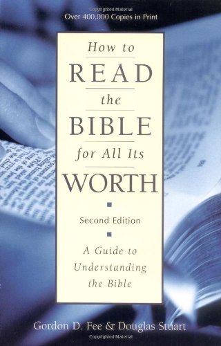 How to Read the Bible for All Its Worth: A Guide to Understanding the Bible