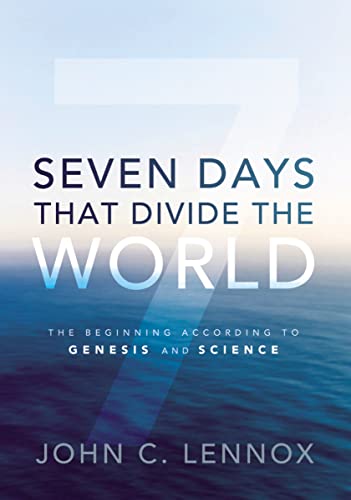 Seven Days That Divide the World: The Beginning According to Genesis and Science