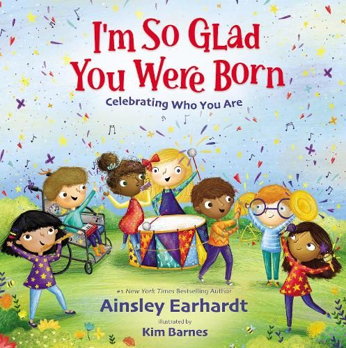 I'm So Glad You Were Born: Celebrating Who You Are