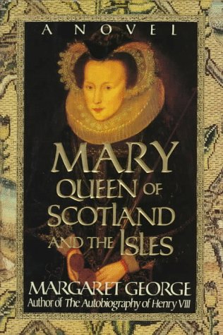 Mary Queen of Scotland: A Novel