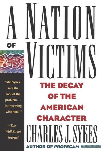 A Nation of Victims: The Decay of the American Character