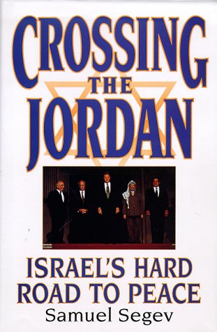 Crossing the Jordan: Israel's Hard Road to Peace