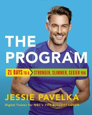 The Program: 21 Days to a Stronger, Slimmer, Sexier You