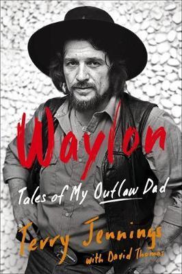 Waylon: Tales of My Outlaw Dad