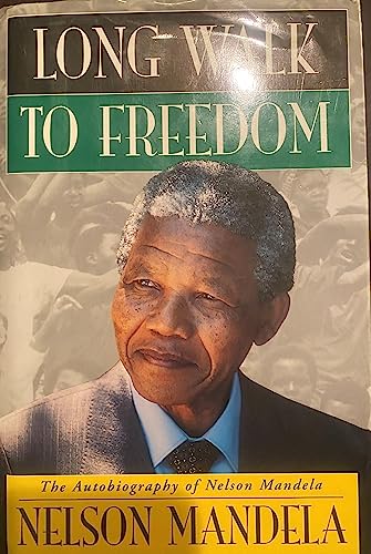 Long Walk to Freedom: The Autobiography of Nelson Mandela