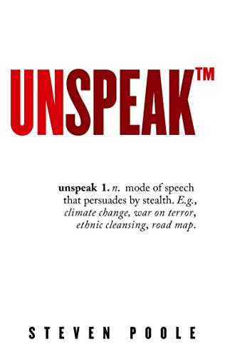Unspeak: Words Are Weapons