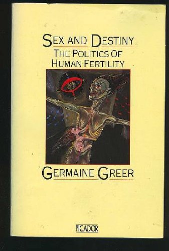 Sex and Destiny: Politics of Human Fertility