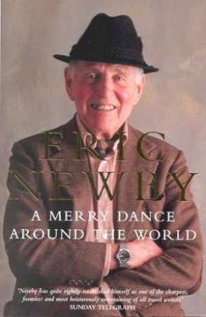 A Merry Dance Around the World: The Best of Eric Newby