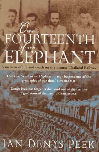 One Fourteenth of an Elephant: A Memoir of Life and Death on the Burma-Thailand Railway