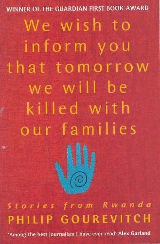 We Wish to Inform You That Tomorrow We Will Be Killed With Our Families