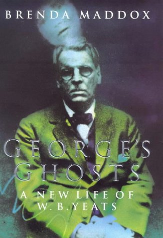 George's Ghosts: New Life of W.B. Yeats
