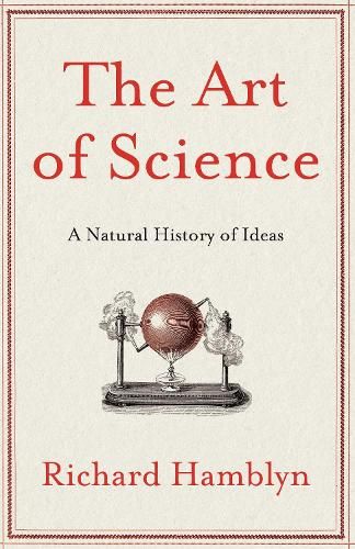The Art of Science: A Natural History of Ideas